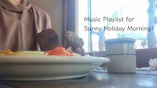 晴れた休日の朝に聞きたいMusic Playlist for Sunny Holiday Morning