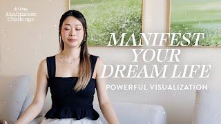 20 Minute Meditation to Manifest Your Dream Life (Visualization) | 30 Day Meditation Challenge