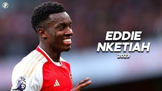 Eddie Nketiah is so Underrated in 2023!