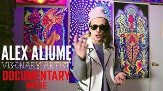 ALEX ALIUME - Documentary Art Movie | Visionary Psychedelic Art