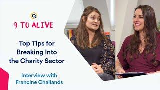 Top Tips for Breaking Into the Charity Sector | 9 to Alive Interview