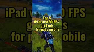 Top 5 90 FPS iPad view gfx tools for pubg mobile #gfx #tools #pubgmobile #shorts