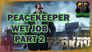 Peacekeeper - Wet Job - Part 2 - 0.12 - Escape From Tarkov - Reflix66