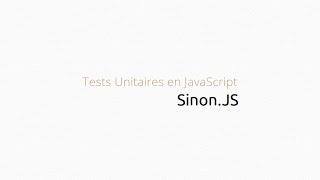 Tests Unitaires en JavaScript (6/11) : Spy, Mock et Stubs avec Sinon