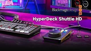 Blackmagic Hyperdeck Shuttle HD: A Desktop Clip Player and Master Recorder!