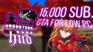 СЛИВ КРАСИВОЙ СБОРКИ GTA SAMP ДЛЯ СЛАБЫХ ПК НА 15.000 | Evangelion edition\ timecyc + genrl