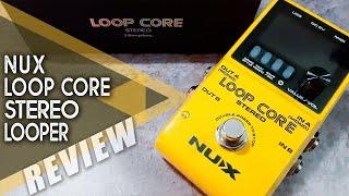 NUX Loop Core Stereo Looper || VIDEO REVIEW TUTORIAL [NO TALK]