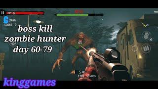 boss kill | zombie hunter | day 60-79 | kinggames