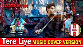 Tere Liye / Veer-Zaara / MUSIC COVER VERSION / HAVAS guruhi / Uzbekistan 04.09.2020