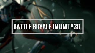 Battle Royale in Unity3D || Part 1 : Showcase