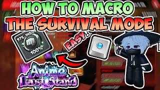 How To Macro The Survival Mode In Anime Last Stand!