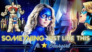 Stargirl | Something Just Like This | Tribute....