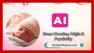 Ai - Baby Girl Name Meaning, Origin & Popularity - RandomNames.com