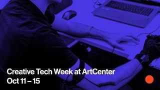 Introducing Creative Tech at ArtCenter | Creative Tech Week