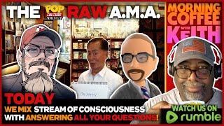 Morning Coffee with Keith | The Pop Culture Minefield Raw A.M.A.!