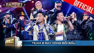 Vòng Đối Đầu Team B Ray: Full 4 bản rap đỉnh của chớp, nhận mưa nón Vàng| Rap Việt 2023