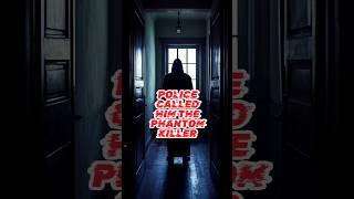 The Phantom Killer #scary #horrorstories