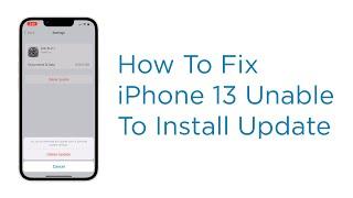 iPhone 13 Unable to Install Update An Error Occurred Installing iOS 15.2.1