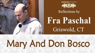 Mary Help Of Christians - May 16 - Reflection - Fra Paschal