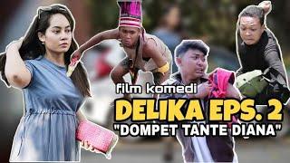 DOMPET TANTE DIANA "Film Komedi Series" DELIKA Eps 2