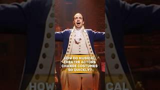 How Do Musical Theatre Actors Change Costumes So Quickly?#hamilton