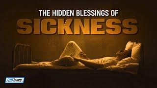 The Hidden Blessing Of Sickness