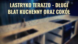 Lastryko terazzo - długi blat kuchenny oraz cokoły