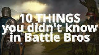 10 things you didn't know in Battle Brothers