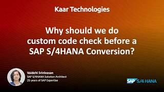 Custom code check before an SAP S/4HANA Conversion - Webinar || Kaar Tech || SAP System Conversion