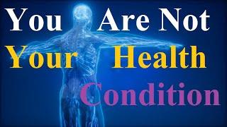 Stop Identifying Yourself With Diseases | | You're More Than Health Conditions