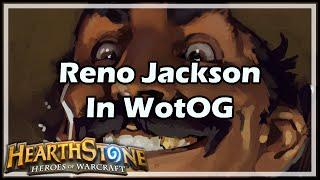 [Hearthstone] Reno Jackson In WotOG