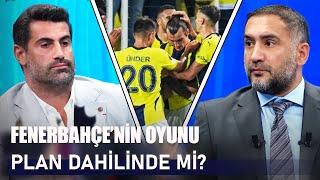 Fenerbahçe'nin Oyun Planı Nasıl Olmalıydı? | Ersin Düzen ile Futbolun 100'ü