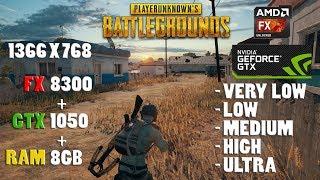 PUBG FX 8300 GTX 1050 8GB RAM 768p PLAYERUNKNOWN'S BATTLEGROUNDS