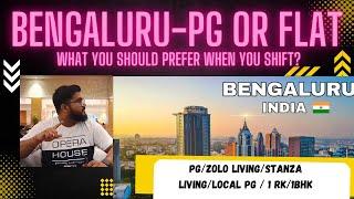 Bengaluru Cost of Living - What should you choose PG's/ CO-Live or Flats.
