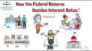 How the Federal Reserve Decides Interest Rates? | Economics | From A Business Professor