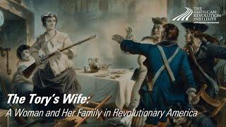 The Tory's Wife: A Woman and Her Family in Revolutionary America | Cynthia Kierner