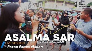 LYANA MANURUNG - ASALMA SAR - (Live Session)