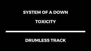 System Of A Down - Toxicity (drumless)