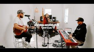 Worship Session 029 | Garett & Kate