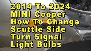 2014 To 2024 MINI Cooper How To Change Scuttle Side Turn Signal Light Bulb With Part Number