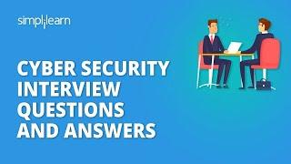 Cyber Security Interview Questions And Answers | Network Security Interview Preparation |Simplilearn