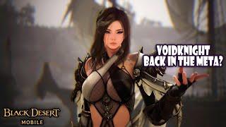 Back in the Meta? | Black Desert Mobile - Void Knight Buffed Gameplay