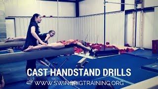 Cast handstand drills