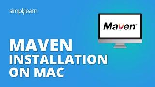 Maven Installation On Mac | How To Install Maven On Mac | Maven Tutorial For Beginners | Simplilearn