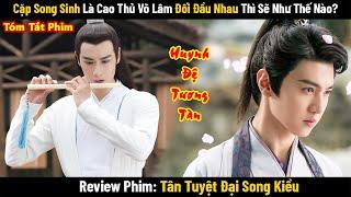 Review Phim: Cặp Song Sinh Là Cao Thủ Võ Lâm Đối Đầu Nhau Thì Sẽ Như Thế Nào? Review Phim Cổ Trang