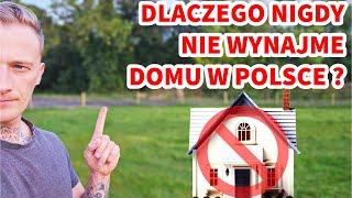 DLACZEGO NIGDY NIE WYNAJME NASZEGO DOMU W POLSCE ? #dom #wynajem #polska