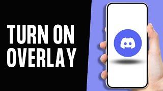 How To Turn On & Set Up Discord Overlay (Full Guide)