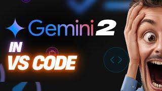 How to Add Gemini 2.0 Code Assist to Visual Studio Code | AI in VS Code (2025)