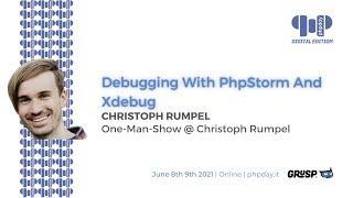 Debugging With PhpStorm And Xdebug | Christoph Rumpel | phpday 2021