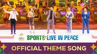 Sports Live in Peace - One Community One Destiny [Official 32nd SEA Games Theme Song]